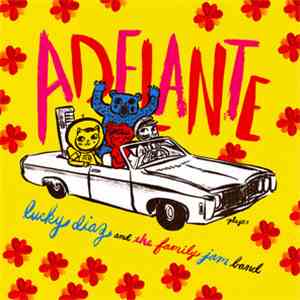 Lucky Diaz And The Family Jam Band - Adelante download flac