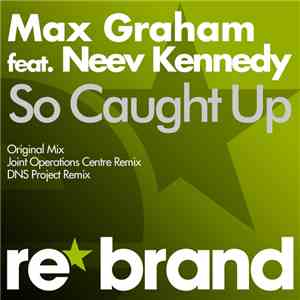 Max Graham Feat. Neev Kennedy - So Caught Up download flac