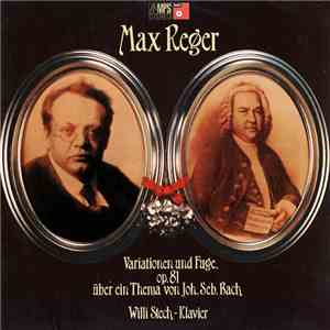 Max Reger, Willi Stech - Variationen Und Fuge, Op. 81 Über Ein Thema Von Joh. Seb. Bach download flac