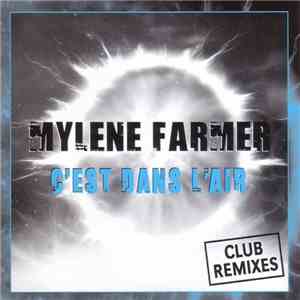 Mylene Farmer - C'est Dans L'air (Club Remixes) download flac