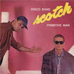 Scotch - Disco Band / Primitive Man download flac