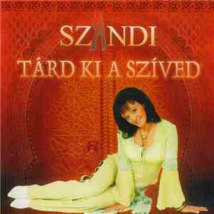 Szandi - Tárd Ki A Szíved download flac