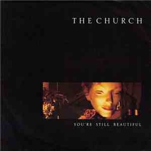 The Church - You're Still Beautiful download flac