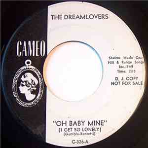 The Dreamlovers - Oh Baby Mine (I Get So Lonely) / Those Will Be The Good Old Days download flac
