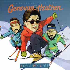 The Genevan Heathen - Love My Life download flac