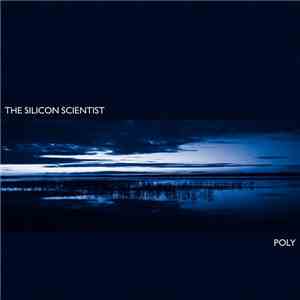 The Silicon Scientist - Poly download flac