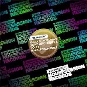 Tune Brothers & Jolly Feat. Alec Sun Drae - Knock On Your Heart download flac