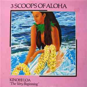 3 Scoops Of Aloha - Kinohi Loa "The Very Beginning" download flac