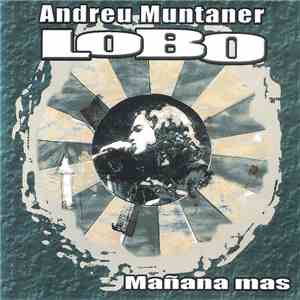 Andreu Muntaner "Lobo" - Mañana Más download flac