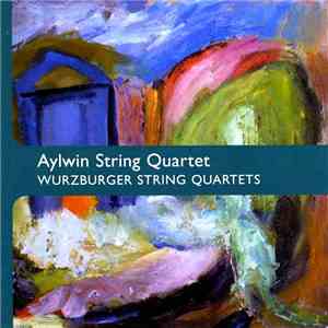 Aylwin String Quartet - Wurzburger - String Quartets download flac