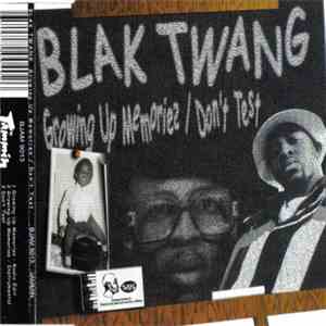 Blak Twang - Growing Up Memories / Don't Test download flac