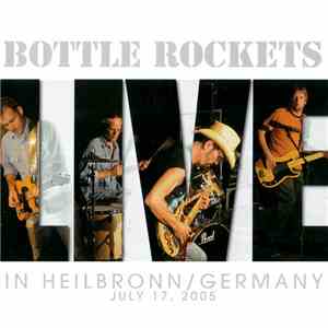 Bottle Rockets - Live In Heilbronn / Germany download flac