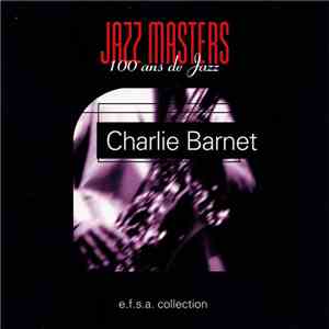 Charlie Barnet - Jazz Masters (100 Ans De Jazz) download flac
