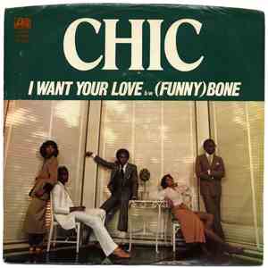 Chic - I Want Your Love / (Funny) Bone download flac
