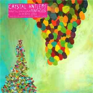 Crystal Antlers - Tentacles download flac
