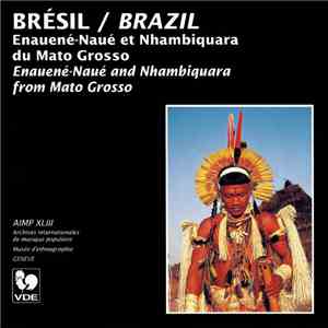Enauené-Naué / Nhambiquara - Brésil : Enauené-Naué Et Nhambiquara Du Mato Grosso download flac