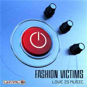 Fashion Victims - Love Is Music download flac