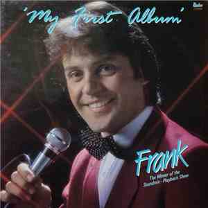 Frank (The Winner Of The Soundmix-playback Show) - My First Album download flac