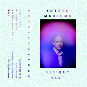 Future Museums - Visible Nest download flac