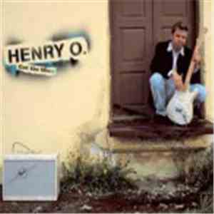 Henry Ojutkangas - Henry O. - Got The Blues download flac