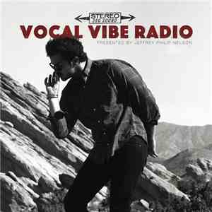 Jeffrey Philip Nelson - Vocal Vibe Radio download flac