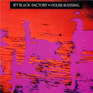 Jet Black Factory - House Blessing download flac