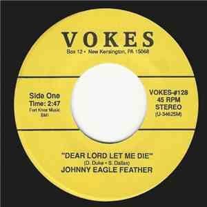 Johnny Eagle Feather - Dear Lord Let Me Die / Million Tears download flac
