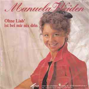 Manuela Weiden - Ohne Liab' Ist Bei Mir Nix Drin download flac