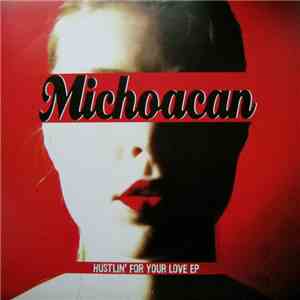 Michoacan - Hustlin' For Your Love EP download flac