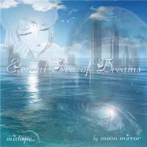 Moon Mirror - 10 Songs To My Eternal Sea Of Dreams download flac