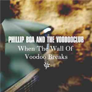 Phillip Boa And The Voodooclub - When The Wall Of Voodoo Breaks download flac