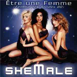 SheMale - Être Une Femme (Femme Des Années 80) download flac