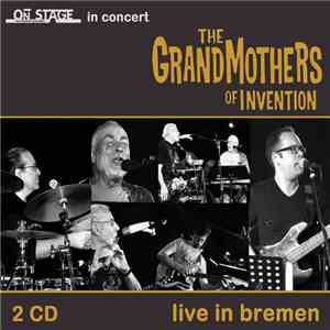 The Grandmothers Of Invention - Live In Bremen FLAC album
