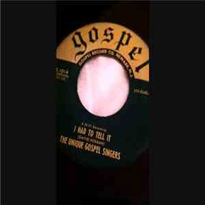 The Unique Gospel Singers - I Had To Tell It download flac