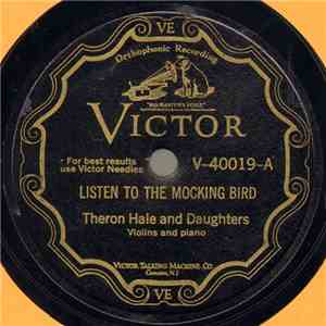 Theron Hale And Daughters - Listen To The Mocking Bird / Turkey Gobbler FLAC album