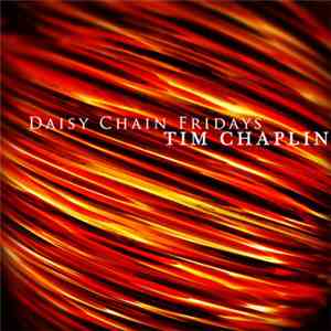 Tim Chaplin - Daisy Chain Fridays download flac