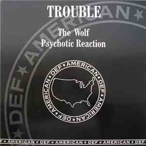 Trouble  - The Wolf / Psychotic Reaction download flac
