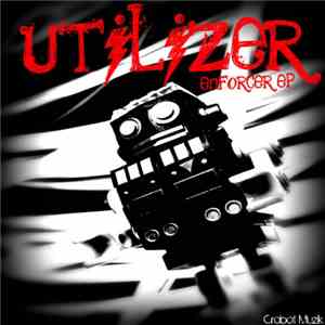 Utilizer - Enforcer EP download flac