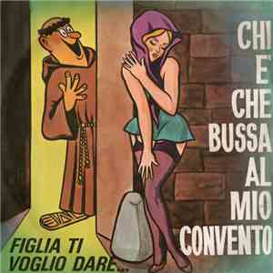 Veronica , Danilo  - Chi È Che Bussa Al Mio Convento / Figlia Ti Voglio Dare... download flac