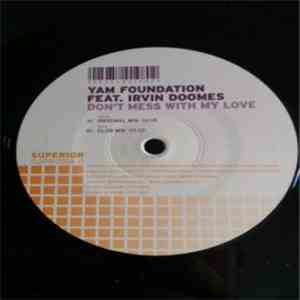 Yam Foundation Feat. Irvin Doomes - Don't Mess With My Love download flac