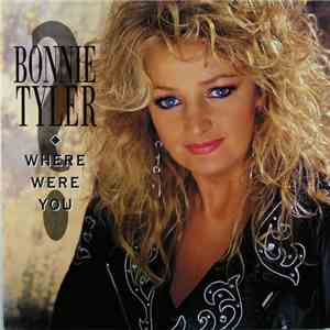 Bonnie Tyler - Where Were You download flac
