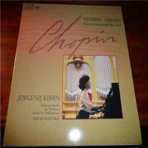 Chopin - Jewgenij Kissin, Sinfonieorchester Der Moskauer Staatlichen Philharmonie, Dmitrij Kitaenko - Klavierkonzerte Nr. 1 & 2 download flac
