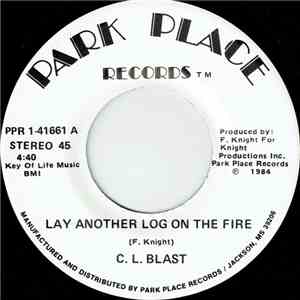 C.L. Blast - Lay Another Log On The Fire download flac