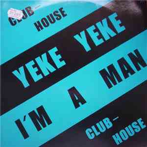 Club House - I'm A Man / Yeke Yeke download flac