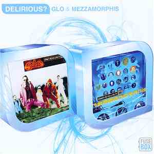Delirious? - Glo & Mezzamorphis download flac