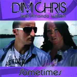 Dim Chris Featuring Amanda Wilson - Sometimes download flac