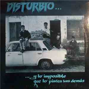 Disturbio  - ... Y Lo Imposible Que Lo Pinten Los Demás download flac