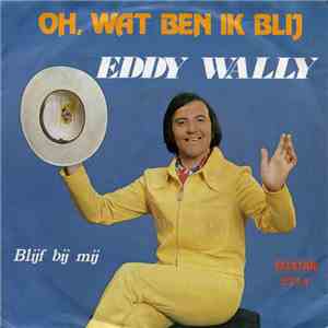 Eddy Wally - Oh, Wat Ben Ik Blij download flac