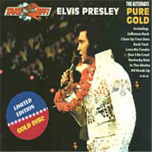 Elvis Presley - Pure Gold - The Alternate Album download flac