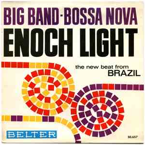 Enoch Light Y Su Orquesta - Big Band - Bossa Nova (The New Beat From Brazil) download flac